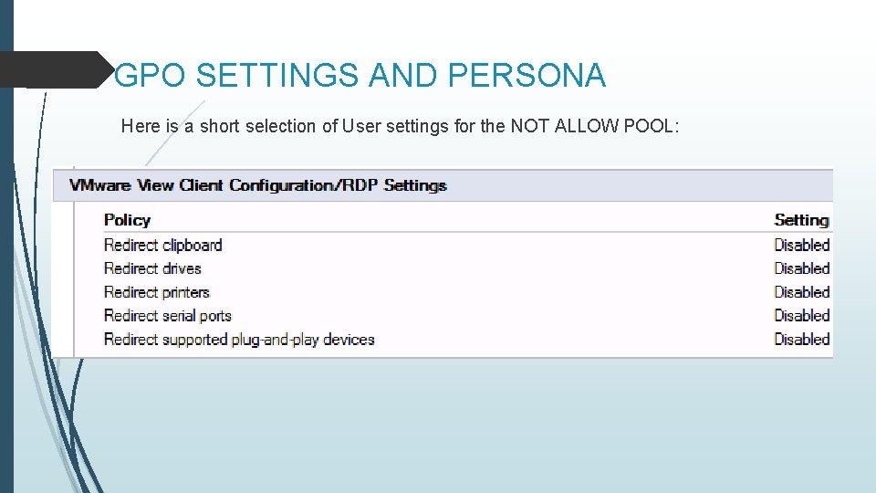 GPO SETTINGS AND PERSONA Here is a short selection of User settings for the
