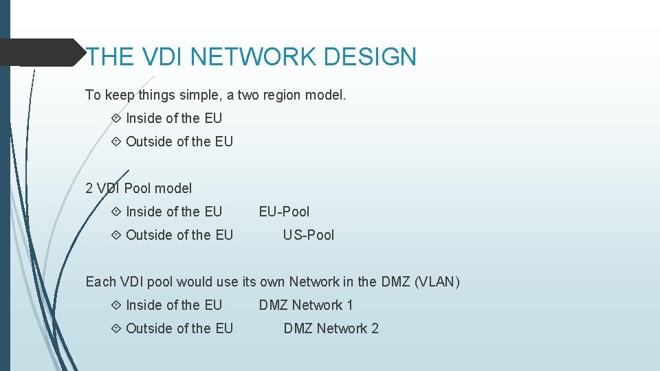 THE VDI NETWORK DESIGN To keep things simple, a two region model. Inside of