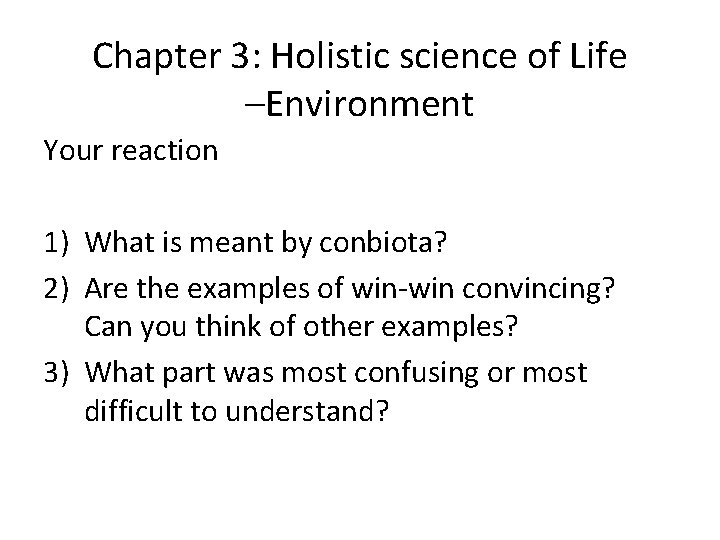 Chapter 3: Holistic science of Life –Environment Your reaction 1) What is meant by
