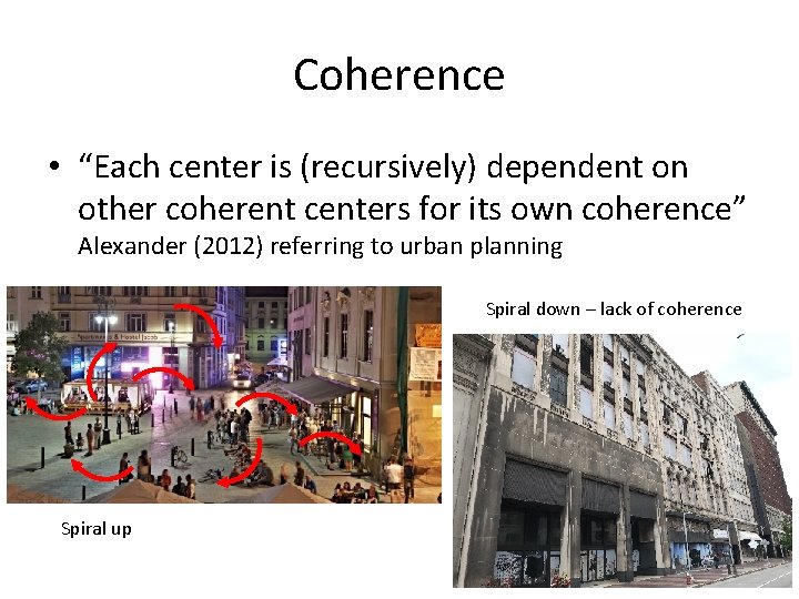Coherence • “Each center is (recursively) dependent on other coherent centers for its own