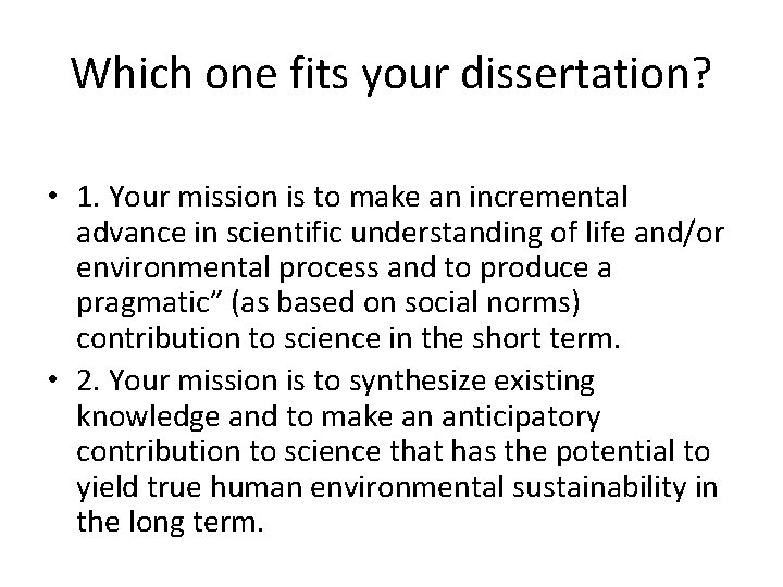 Which one fits your dissertation? • 1. Your mission is to make an incremental
