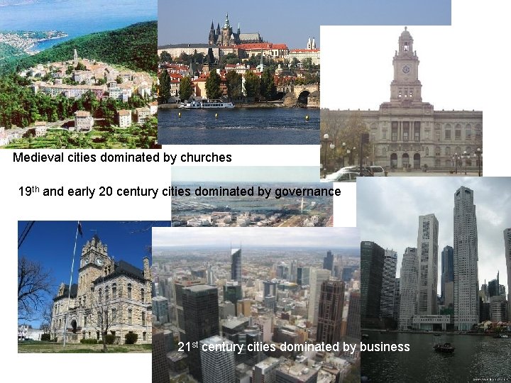 Medieval cities dominated by churches 19 th and early 20 century cities dominated by
