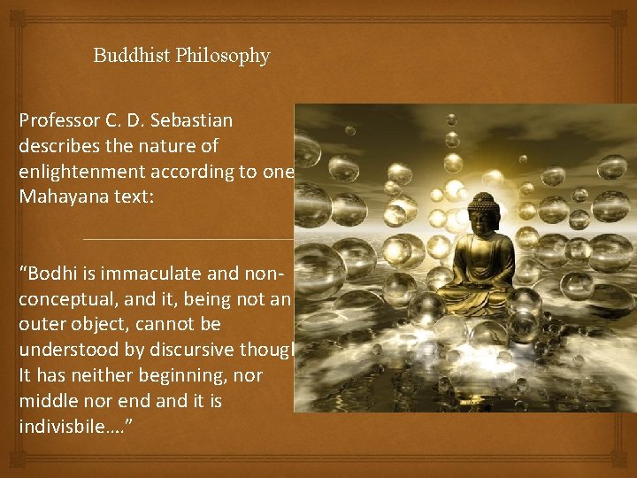 Buddhist Philosophy Professor C. D. Sebastian describes the nature of enlightenment according to one