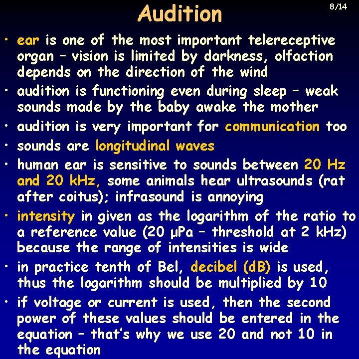 Audition 8/14 • ear is one of the most important telereceptive organ – vision