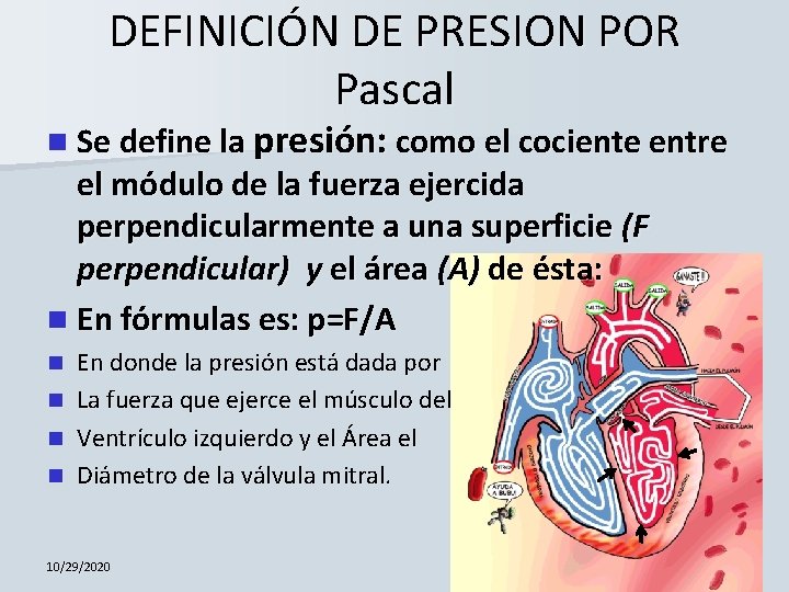 DEFINICIÓN DE PRESION POR Pascal n Se define la presión: como el cociente entre