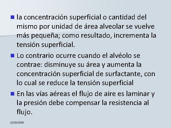 n la concentración superficial o cantidad del mismo por unidad de área alveolar se