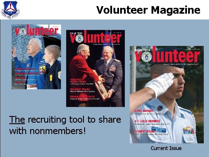 Volunteer Magazine The recruiting tool to share with nonmembers! Current Issue 