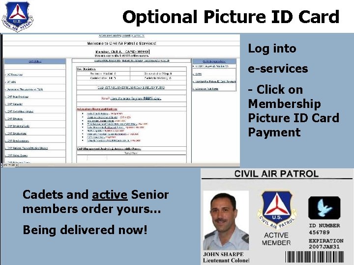 Optional Picture ID Card Log into e-services - Click on Membership Picture ID Card