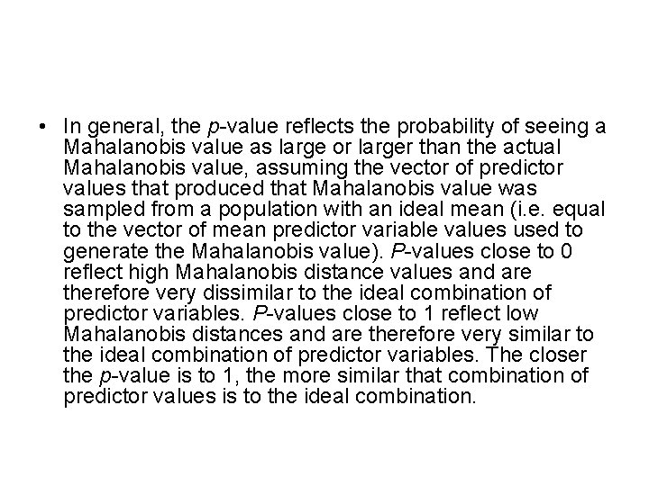  • In general, the p-value reflects the probability of seeing a Mahalanobis value