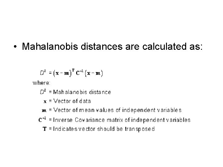  • Mahalanobis distances are calculated as: 