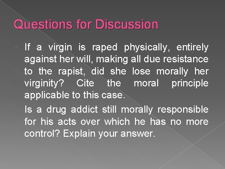 Questions for Discussion If a virgin is raped physically, entirely against her will, making