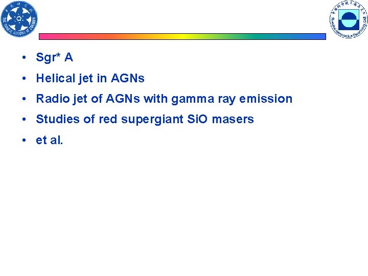  • Sgr* A • Helical jet in AGNs • Radio jet of AGNs