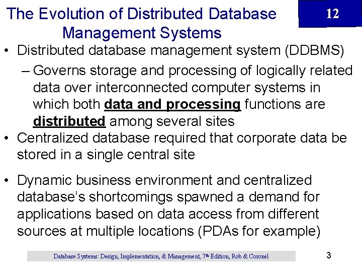 The Evolution of Distributed Database Management Systems 12 • Distributed database management system (DDBMS)