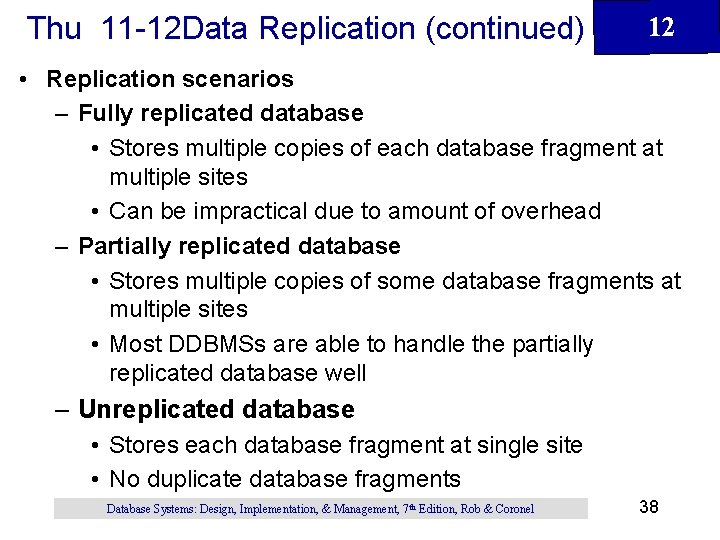 Thu 11 -12 Data Replication (continued) 12 • Replication scenarios – Fully replicated database