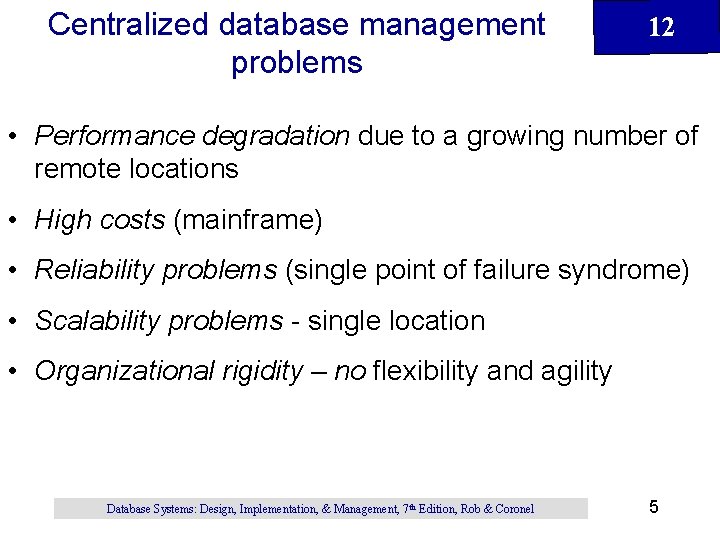 Centralized database management problems 12 • Performance degradation due to a growing number of