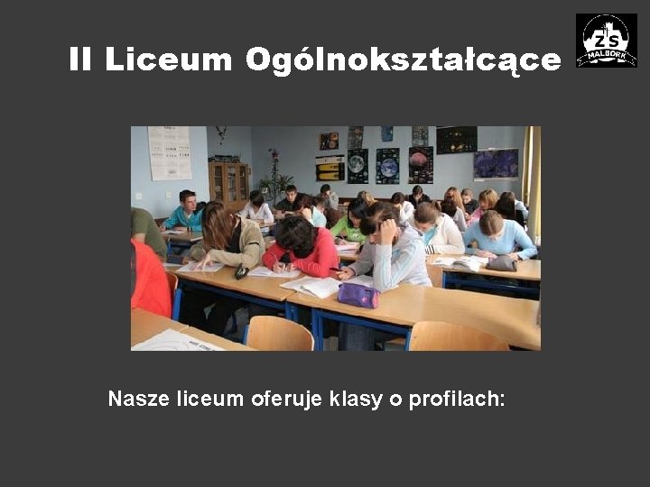 II Liceum Ogólnokształcące Nasze liceum oferuje klasy o profilach: 