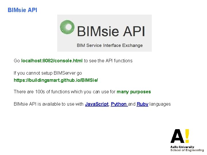 BIMsie API Go localhost: 8082/console. html to see the API functions If you cannot