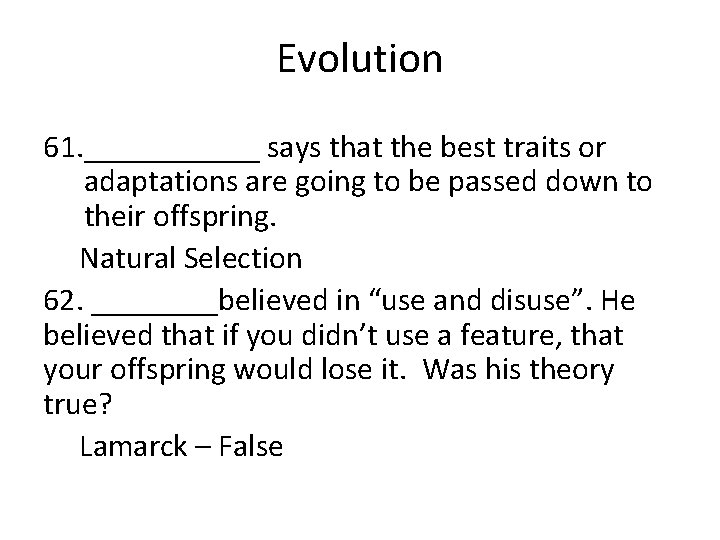 Evolution 61. ______ says that the best traits or adaptations are going to be