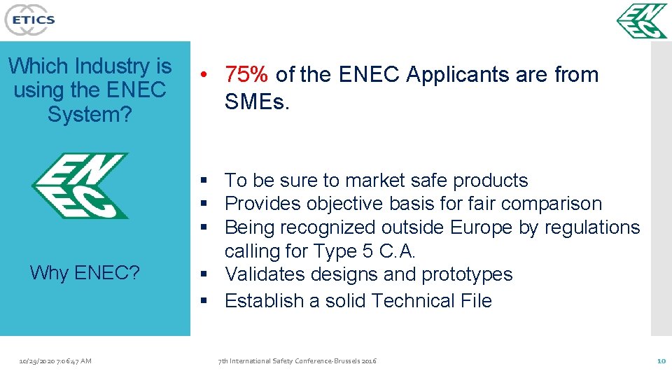 Which Industry is using the ENEC System? Why ENEC? 10/29/2020 7: 06: 47 AM