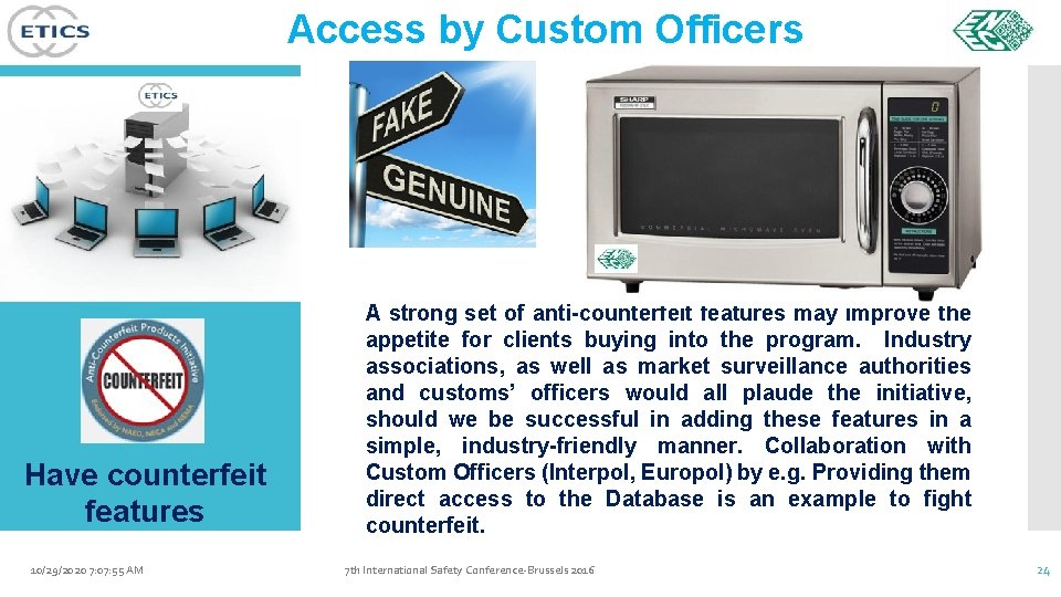 Access by Custom Officers Have counterfeit features 10/29/2020 7: 07: 55 AM A strong
