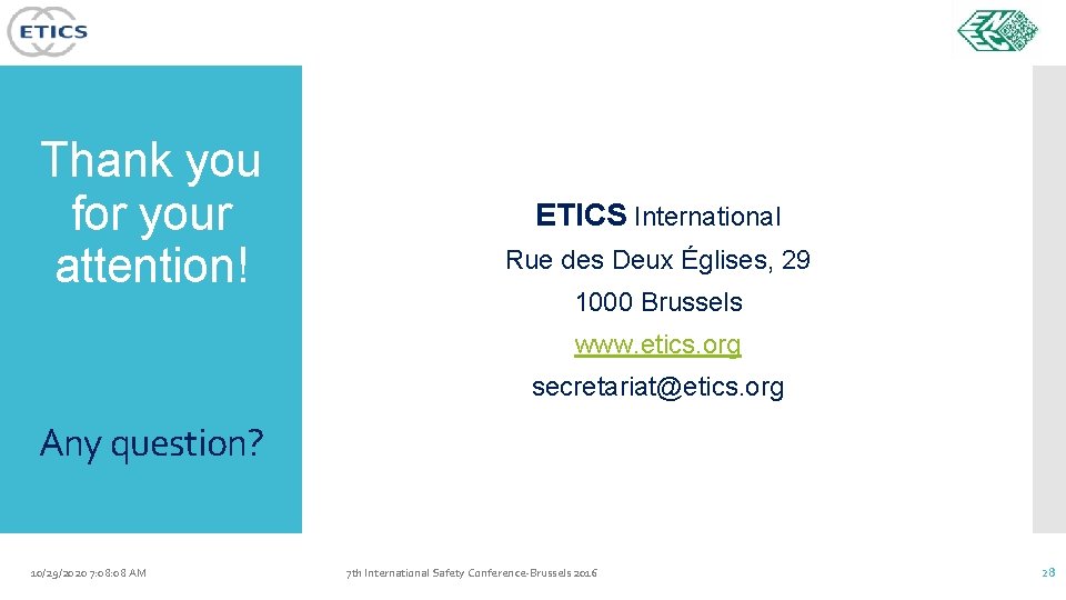 Thank you for your attention! ETICS International Rue des Deux Églises, 29 1000 Brussels
