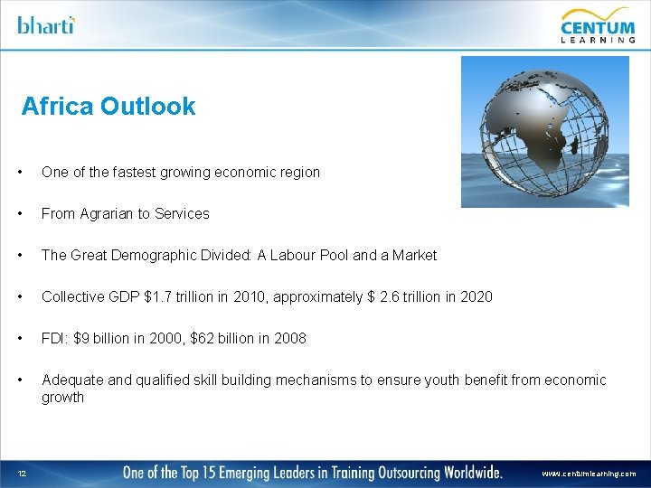 Africa Outlook • One of the fastest growing economic region • From Agrarian to