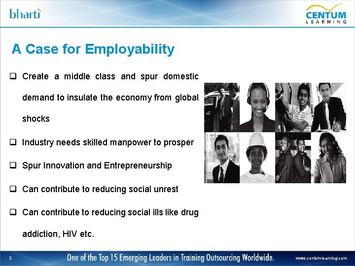 A Case for Employability q Create a middle class and spur domestic demand to