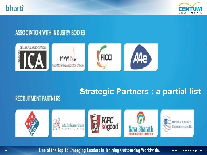 Strategic Partners : a partial list 9 www. centumlearning. com 