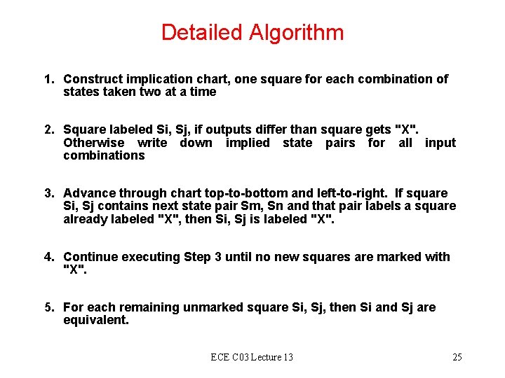 Detailed Algorithm 1. Construct implication chart, one square for each combination of states taken