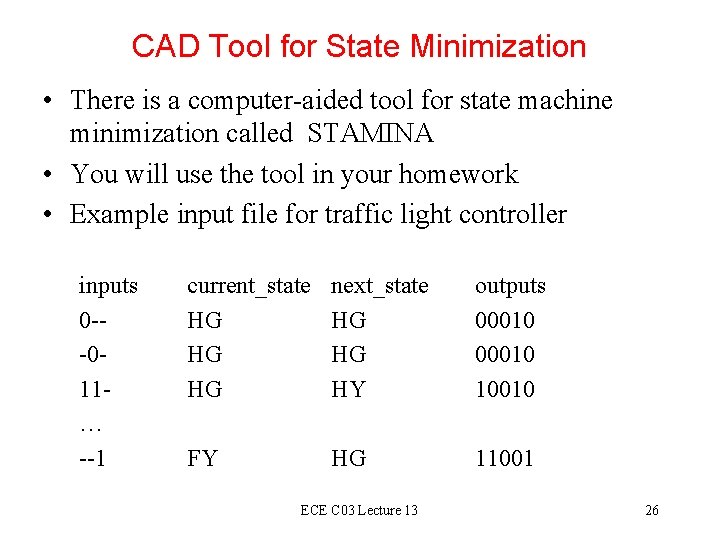 CAD Tool for State Minimization • There is a computer-aided tool for state machine