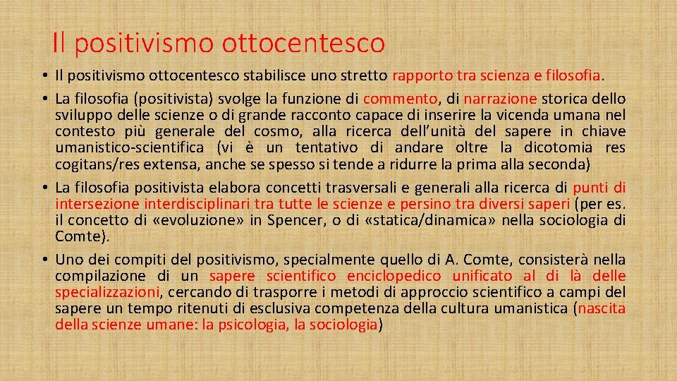Il positivismo ottocentesco • Il positivismo ottocentesco stabilisce uno stretto rapporto tra scienza e