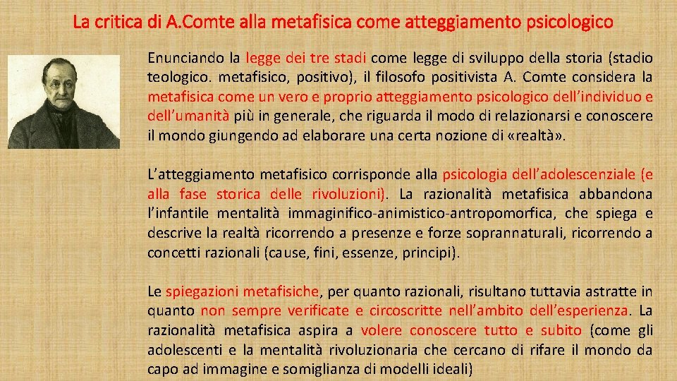 La critica di A. Comte alla metafisica come atteggiamento psicologico Enunciando la legge dei