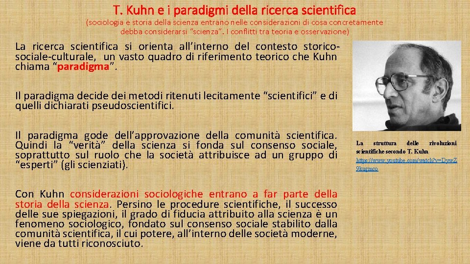 T. Kuhn e i paradigmi della ricerca scientifica (sociologia e storia della scienza entrano