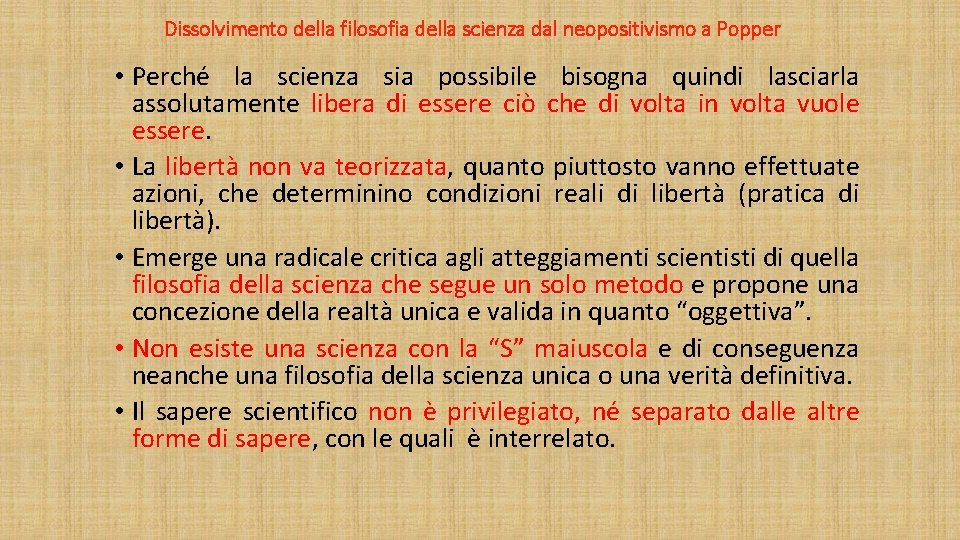 Dissolvimento della filosofia della scienza dal neopositivismo a Popper • Perché la scienza sia