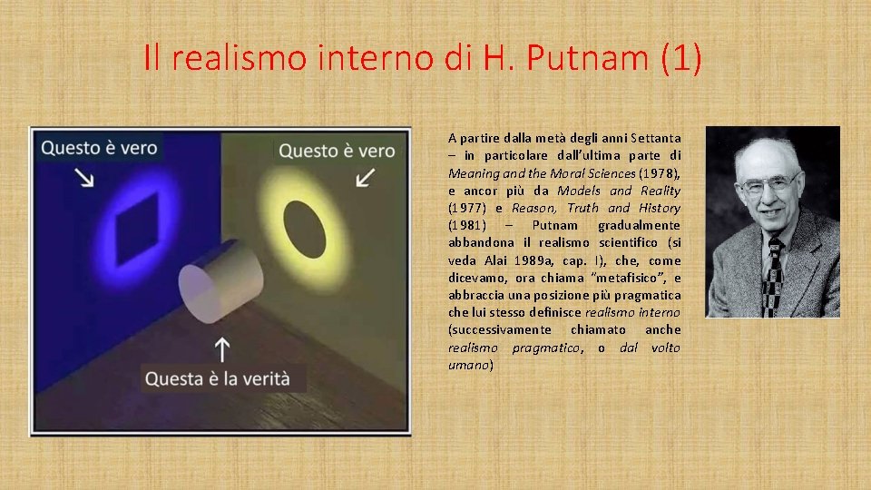 Il realismo interno di H. Putnam (1) A partire dalla metà degli anni Settanta