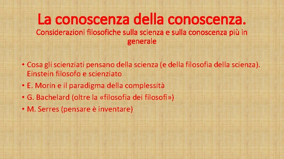 La conoscenza della conoscenza. Considerazioni filosofiche sulla scienza e sulla conoscenza più in generale