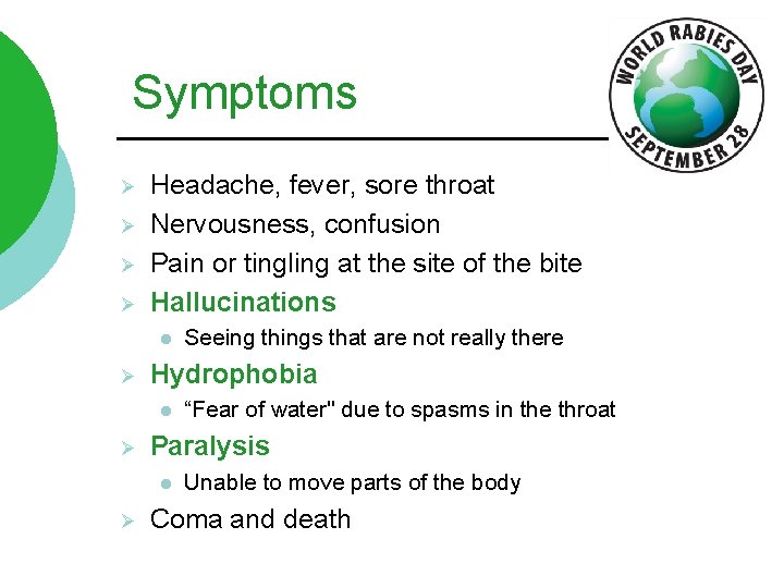 Symptoms Ø Ø Headache, fever, sore throat Nervousness, confusion Pain or tingling at the