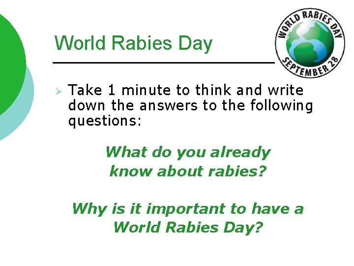 World Rabies Day Ø Take 1 minute to think and write down the answers