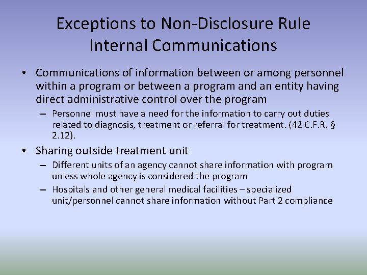 Exceptions to Non-Disclosure Rule Internal Communications • Communications of information between or among personnel