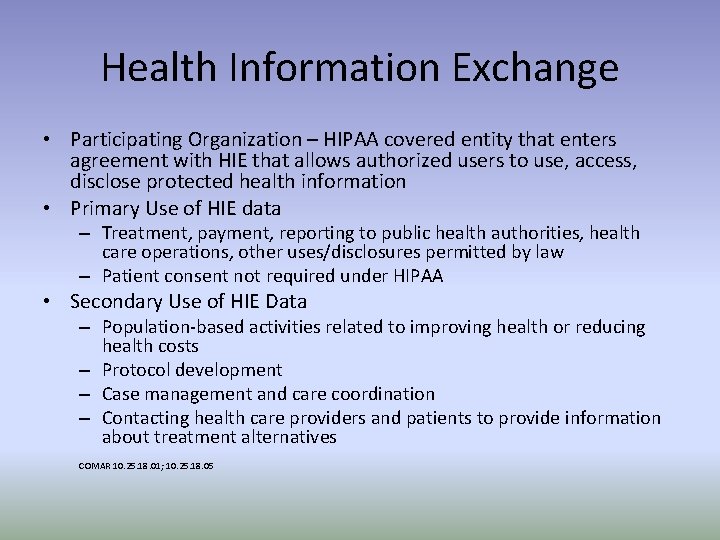 Health Information Exchange • Participating Organization – HIPAA covered entity that enters agreement with