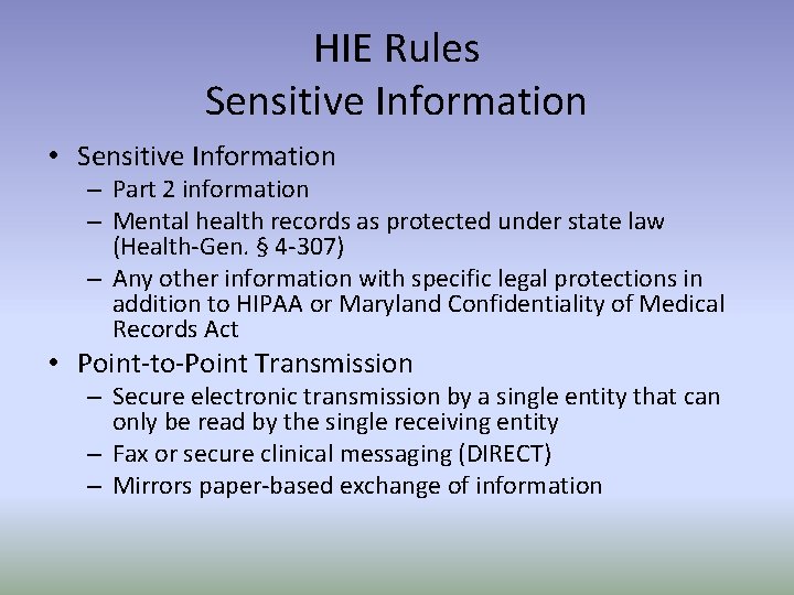 HIE Rules Sensitive Information • Sensitive Information – Part 2 information – Mental health