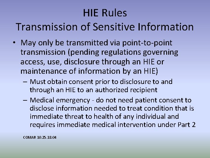 HIE Rules Transmission of Sensitive Information • May only be transmitted via point-to-point transmission