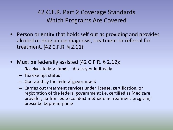 42 C. F. R. Part 2 Coverage Standards Which Programs Are Covered • Person