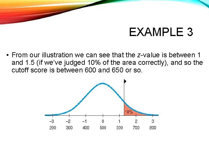 EXAMPLE 3 • From our illustration we can see that the z-value is between