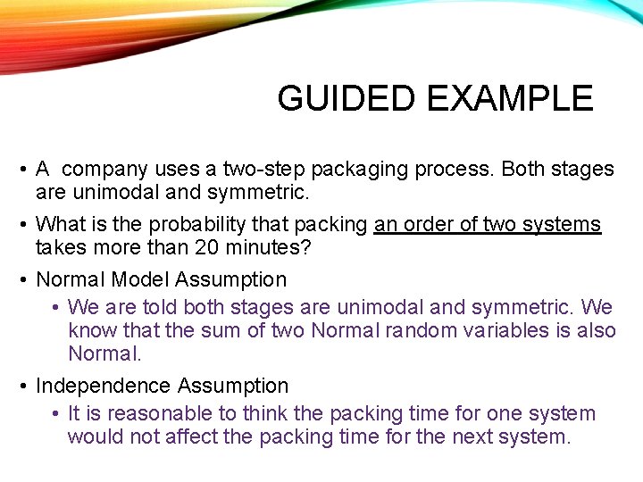 GUIDED EXAMPLE • A company uses a two-step packaging process. Both stages are unimodal