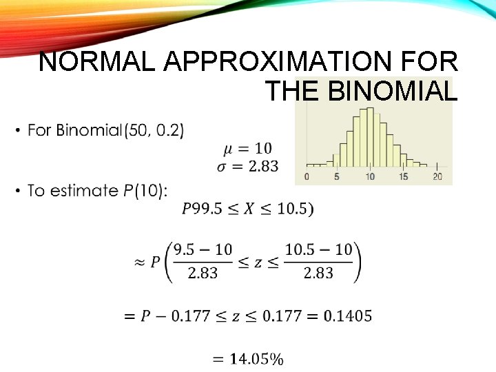 NORMAL APPROXIMATION FOR THE BINOMIAL • 