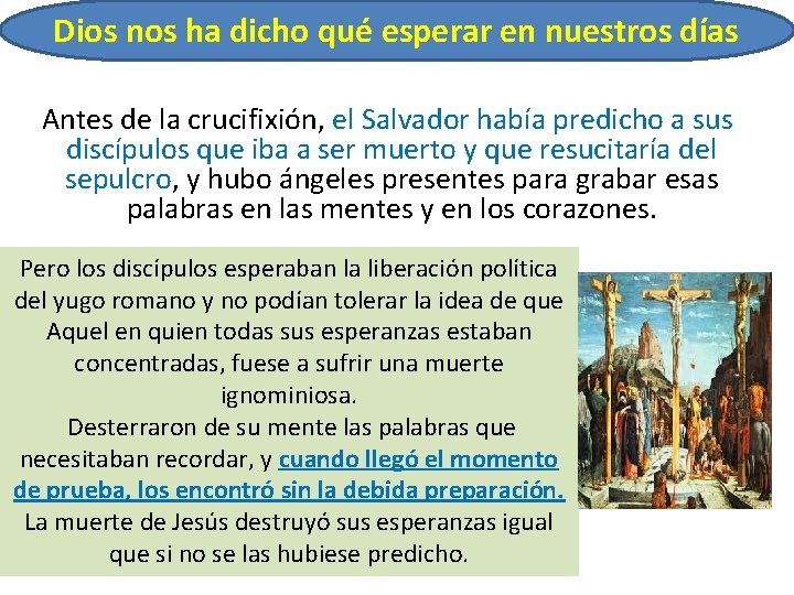 Dios nos ha dicho qué esperar en nuestros días Antes de la crucifixión, el