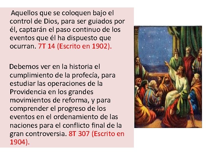  Aquellos que se coloquen bajo el control de Dios, para ser guiados por