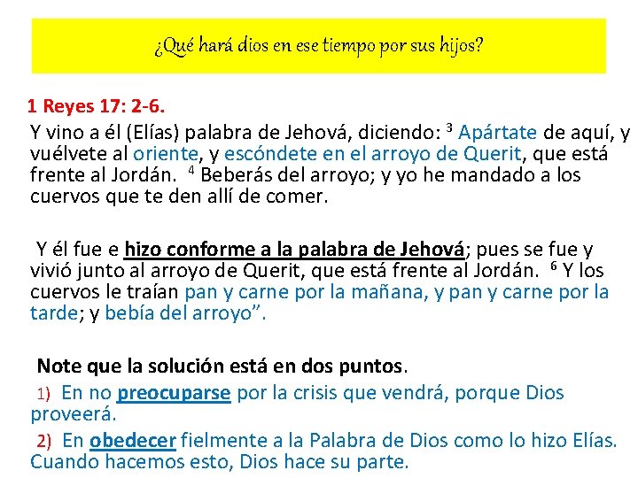 ¿Qué hará dios en ese tiempo por sus hijos? 1 Reyes 17: 2 -6.