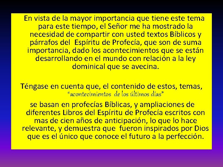 En vista de la mayor importancia que tiene este tema para este tiempo,
